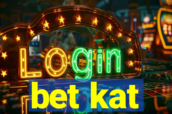 bet kat